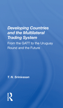 Paperback Developing Countries and the Multilateral Trading System: From the GATT to the Uruguay Round and the Future Book