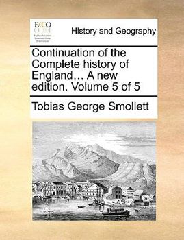 Paperback Continuation of the Complete history of England... A new edition. Volume 5 of 5 Book