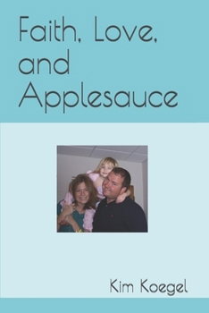 Paperback Faith, Love, and Applesauce Book