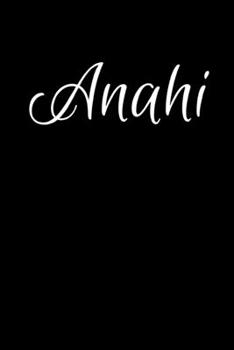 Paperback Anahi: Notebook Journal for Women or Girl with the name Anahi - Beautiful Elegant Bold & Personalized Gift - Perfect for Leav Book