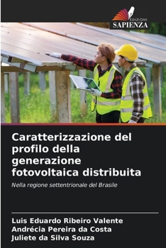 Caratterizzazione del profilo della generazione fotovoltaica distribuita (Italian Edition)