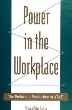 Paperback Power in the Workplace: The Politics of Production at AT&T Book