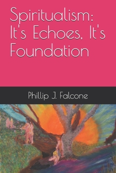 Paperback Spiritualism: Its Echoes, Its Foundation Book