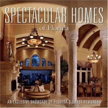Hardcover Spectacular Homes of Florida: An Exclusive Showcase of Florida's Finest Designers Book