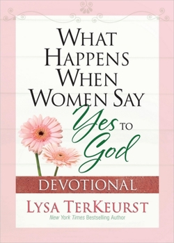 Paperback What Happens When Women Say Yes to God Devotional Book