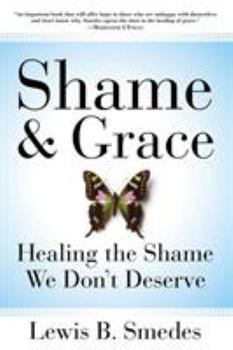 Paperback Shame and Grace: Healing the Shame We Don't Deserve Book