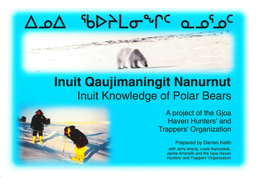 Paperback Inuit Knowledge of Polar Bears [Inuit Qaujimaningit Nanurnut]: A Project of the Gjoa Haven Hunters' and Trappers' Organization Book