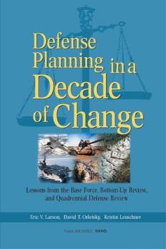 Paperback Defense Planning in a Decade of Change: Lessons from the Base Force, Bottom-Up Review, and Quadrennial Defense Review Book