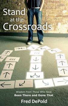 Paperback Stand at the Crossroads: Wisdom from Those Who Have Been There and Done That Book