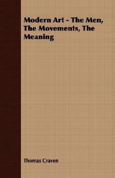 Paperback Modern Art - The Men, The Movements, The Meaning Book