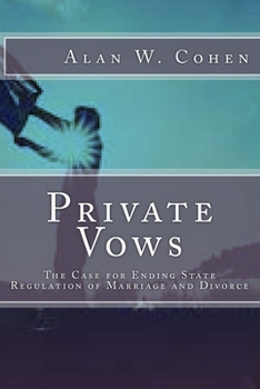 Paperback Private Vows: The Case for Ending State Regulation of Marriage and Divorce Book