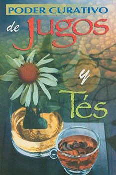 Paperback Poder Curativo de Jugos y Tes = Healing Power of Juices and Teas [Spanish] Book