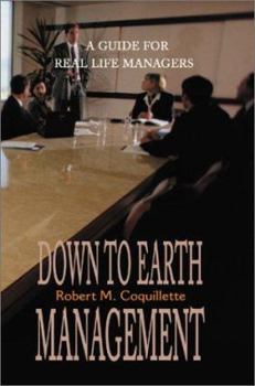 Paperback Down to Earth Management: A Guide for Real Life Managers Book