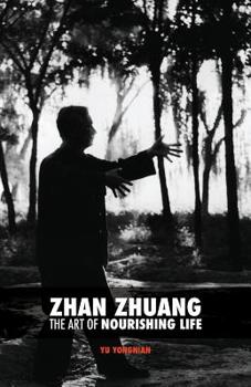 Paperback Zhan Zhuang: The Art of Nourishing Life Book