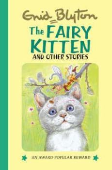 Hardcover The Fairy Kitten and Other Stories (Enid Blyton's Popular Rewards Series 11) Book
