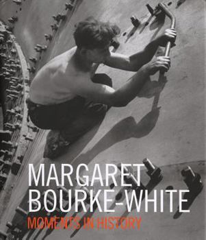 Hardcover Margaret Bourke-White: Moments in History Book