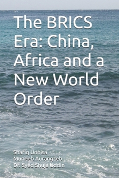 The BRICS Era: China, Africa and a New World Order