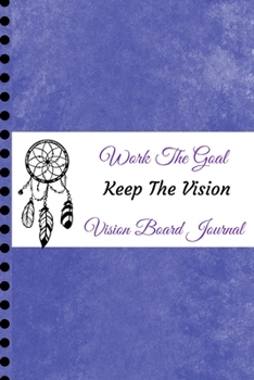 Paperback Work The Goal, Keep The Vision, Vision Board Journal: 2020 Monthly Goal Planner and Organizer Blue Watercolor Book