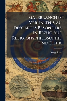 Paperback Malebranches Verhältnis Zu Descartes Besonders In Bezug Auf Religionsphilosophie Und Ethik [German] Book