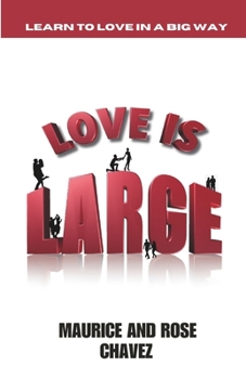 Paperback Love Is Large: Learning To Love In A Big Way Book