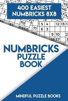 Paperback Numbricks Puzzle Book 8: 400 Easiest Numbricks 8x8 Book