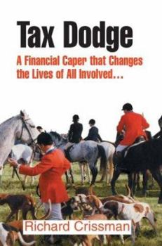 Paperback Tax Dodge: A Financial Caper That Changes the Lives of All Involved... Book