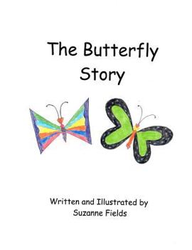 Paperback The Butterfly Story: It's All About Love Book