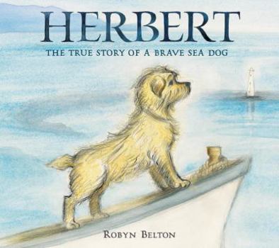 Hardcover Herbert: The True Story of a Brave Sea Dog Book