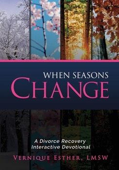 Paperback When Seasons Change: A Divorce Recovery Interactive Devotional Book