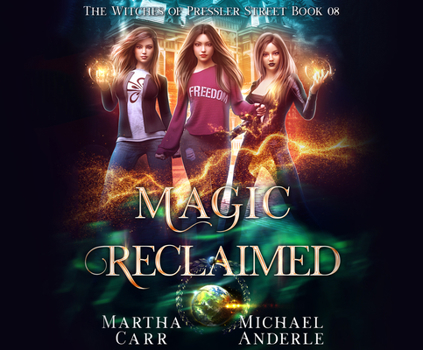 Magic Reclaimed - Book #8 of the Witches of Pressler Street