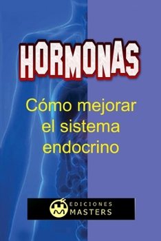HORMONAS: Cómo mejorar el sistema endocrino