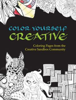 Color Yourself Creative: Coloring Pages from the Creative Sandbox Community
