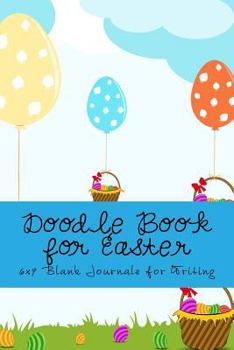 Paperback Doodle Book for Easter: 6x9 Blank Journals for Writing Book