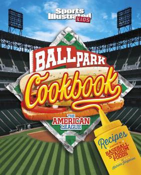 Hardcover Ballpark Cookbook the American League: Recipes Inspired by Baseball Stadium Foods Book