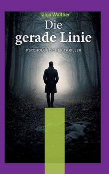 Paperback Die gerade Linie: Psychologischer Thriller [German] Book