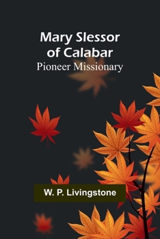 Paperback Mary Slessor of Calabar: Pioneer Missionary Book