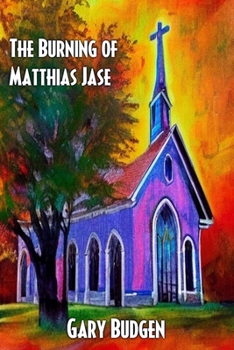 Paperback The Burning of Matthias Jase Book