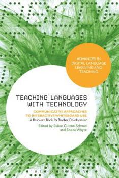 Paperback Teaching Languages with Technology: Communicative Approaches to Interactive Whiteboard Use Book