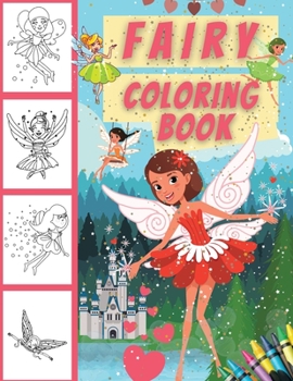 Fairy Coloring Book: Fun Pages to Color for Girls, Kids, Teens and Beginner Adults