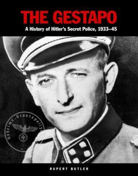 Gestapo: A History of Hitler's Secret Police - Book #8 of the Hitlers krigare