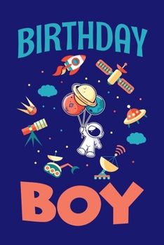 Birthday Boy: Solar System Planets Journal, Astronomer Notebook, Gift Birthday Present for Astronomy Teacher, Kids, Universe Space Galaxy Science
