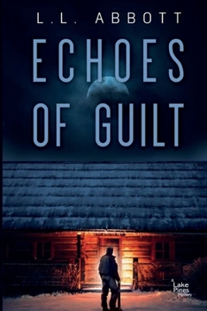 Echoes of Guilt: A Lake Pines Mystery