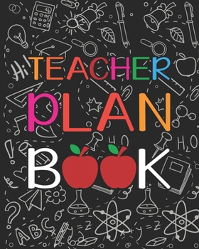 Teacher Plan Book: Teacher Appreciation Notebook Or Journal