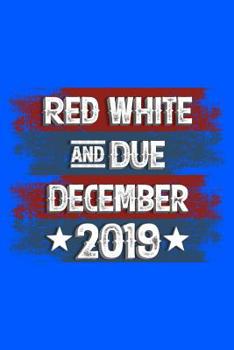 Paperback Red White and Due December 2019: 120 Pages, Soft Matte Cover, 6 x 9 Book