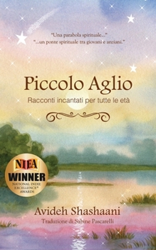 Piccolo Aglio: Racconti incantati per tutte le età (Italian Edition)