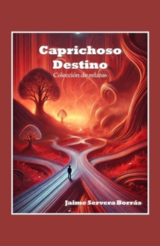 Paperback Caprichoso destino: Colección de relatos [Spanish] Book