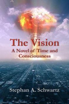 The Vision: A Novel of Time and Consciousness (The Michael Gillespie Mysteries) (Volume 1)