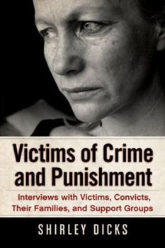 Paperback Victims of Crime and Punishment: Interviews with Victims, Convicts, Their Families, and Support Groups Book