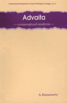 Hardcover Advaita: A Conceptual Analysis (Contemporary researches in Hindu philosophy & religion) Book