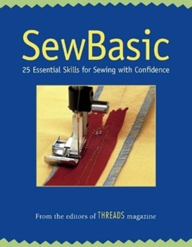 Paperback SewBasic: 34 Essential Skills for Sewing with Confidence Book